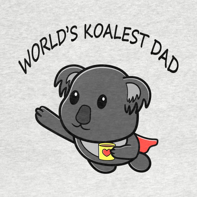 Super Dad/daddy Coffee Lover Worlds coolest Koality dad by Bubbly Tea